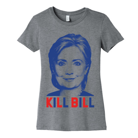 Kill Bill Hillary Womens T-Shirt