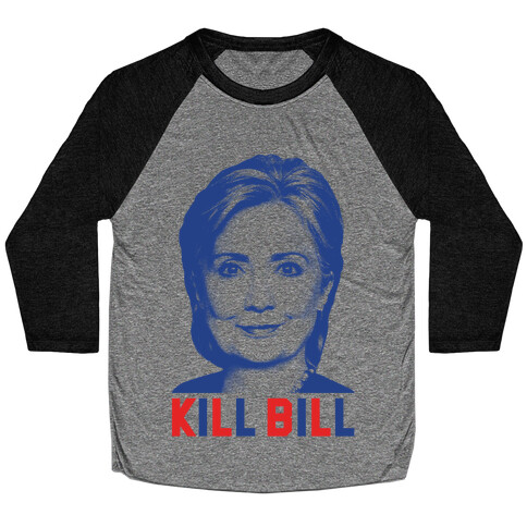 Kill Bill Hillary Baseball Tee