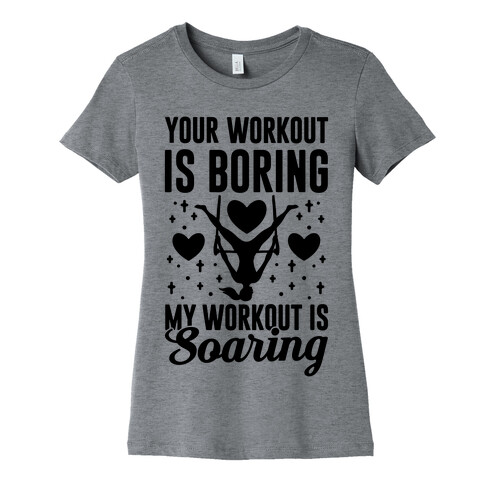 My Trapeze Workout is Soaring Womens T-Shirt