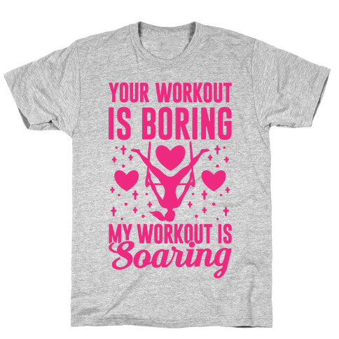 My Trapeze Workout is Soaring T-Shirt