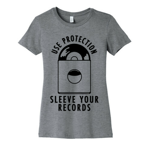 Use Protection Sleeve Your Records Womens T-Shirt