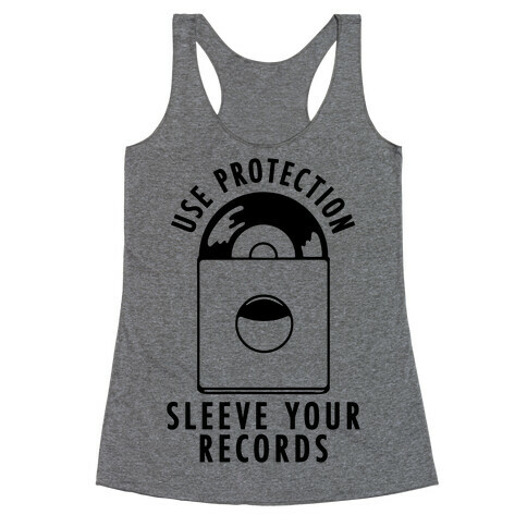 Use Protection Sleeve Your Records Racerback Tank Top