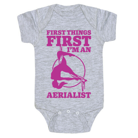First Things First I'm an Aerialist Baby One-Piece