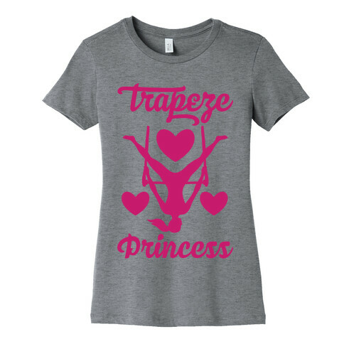 Trapeze Princess Womens T-Shirt