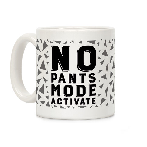 No Pants Mode Activate (Dark) Coffee Mug