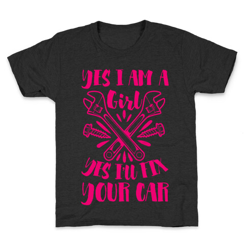 Yes I Am a Girl Yes I'll Fix Your Car Kids T-Shirt