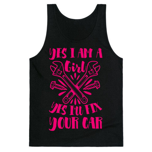Yes I Am a Girl Yes I'll Fix Your Car Tank Top