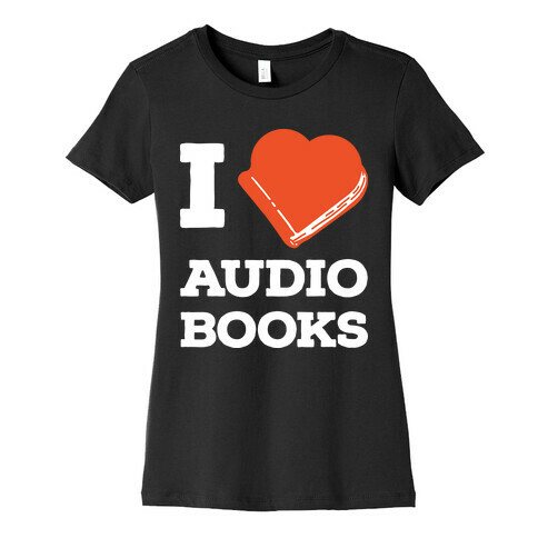 I Love Audio Books Womens T-Shirt