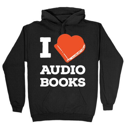 I Love Audio Books Hooded Sweatshirt