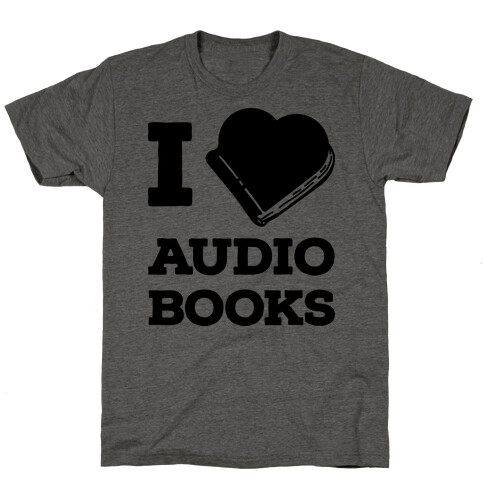 I Love Audio Books T-Shirt