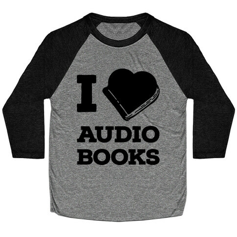I Love Audio Books Baseball Tee
