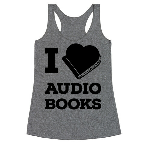 I Love Audio Books Racerback Tank Top