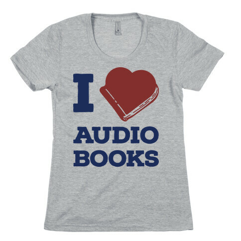 I Love Audio Books Womens T-Shirt