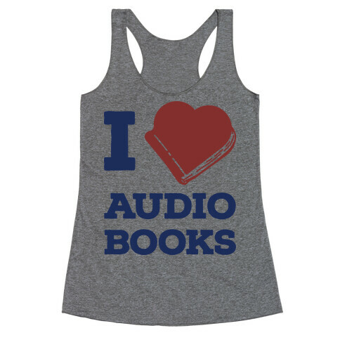I Love Audio Books Racerback Tank Top