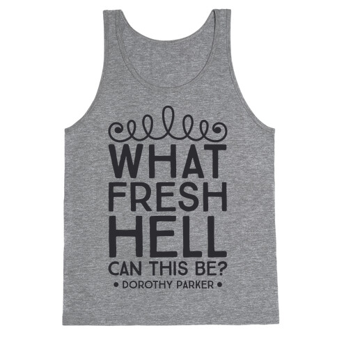 What Fresh Hell Can This Be? Tank Top