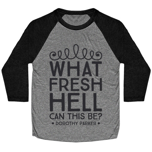 What Fresh Hell Can This Be? Baseball Tee