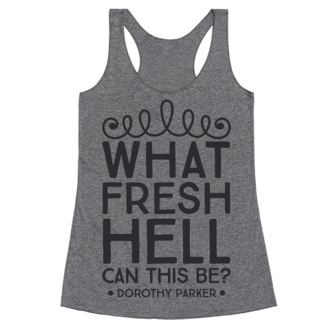 What Fresh Hell Can This Be? Racerback Tank Top