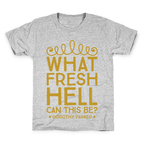 What Fresh Hell Can This Be? Kids T-Shirt