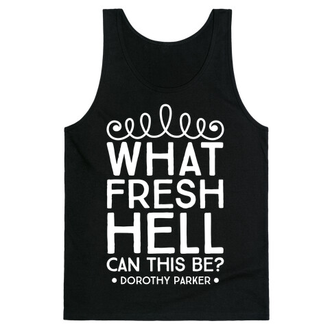 What Fresh Hell Can This Be? Tank Top