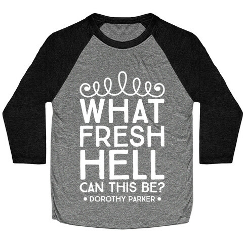 What Fresh Hell Can This Be? Baseball Tee