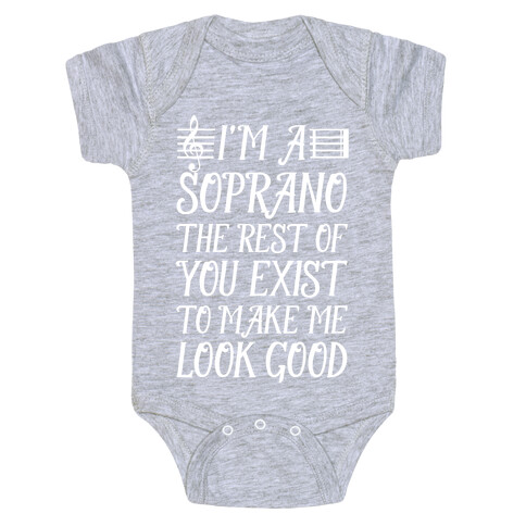 I'm a Soprano the Rest of You Exist to Make Me Look Good Baby One-Piece