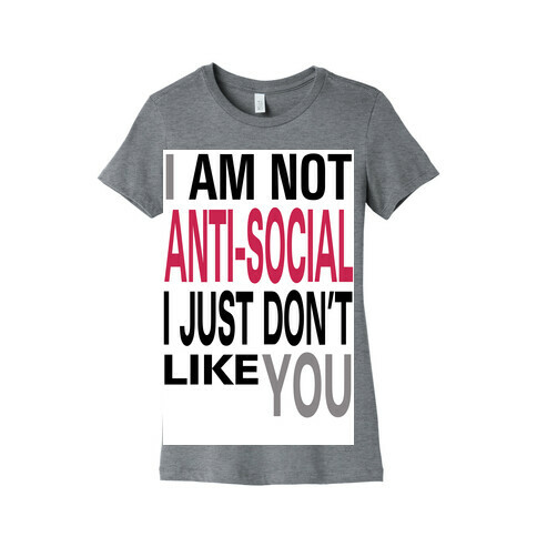 I am Not Anti-Social...(tank) Womens T-Shirt