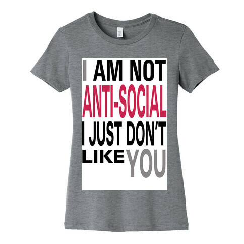 I am Not Anti-Social...(tank) Womens T-Shirt