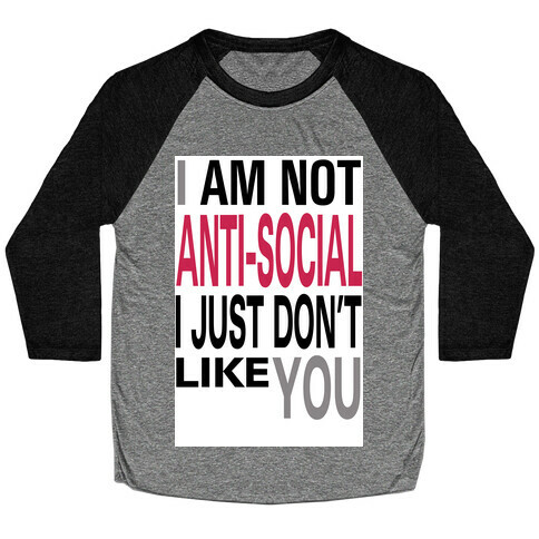 I am Not Anti-Social...(tank) Baseball Tee