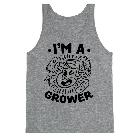 I'm a Grower Tank Top