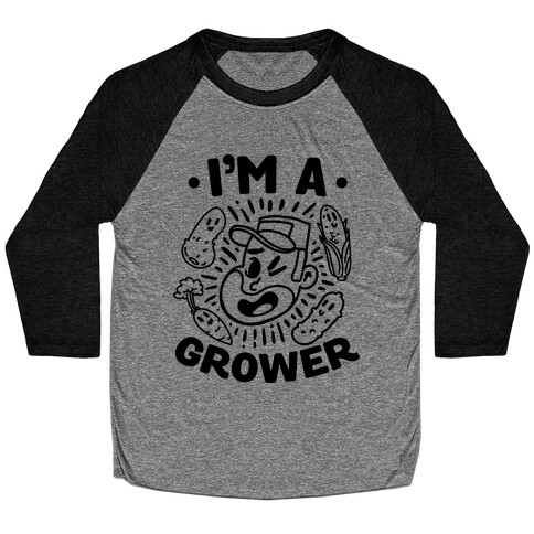 I'm a Grower Baseball Tee