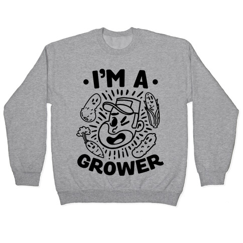 I'm a Grower Pullover