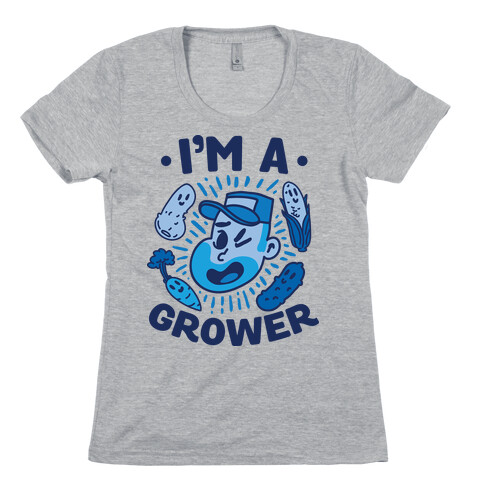 I'm a Grower Womens T-Shirt