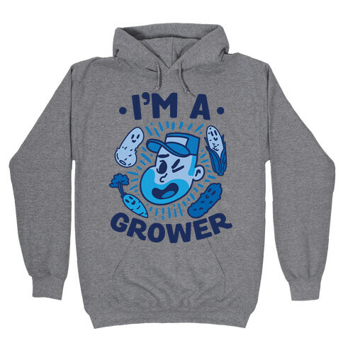 I'm a Grower Hooded Sweatshirt