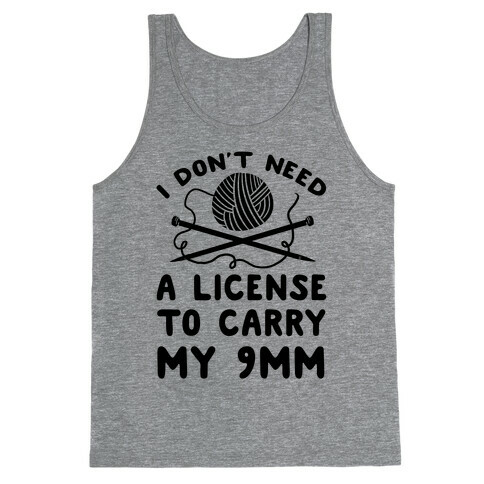 I Don't Need A License To Carry My 9mm Tank Top