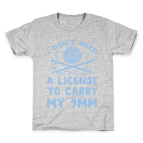 I Don't Need A License To Carry My 9mm Kids T-Shirt