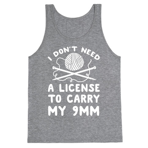 I Don't Need A License To Carry My 9mm Tank Top