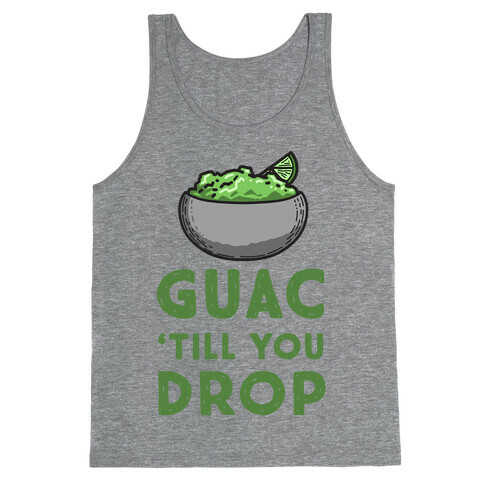 Guac 'Till You Drop Tank Top