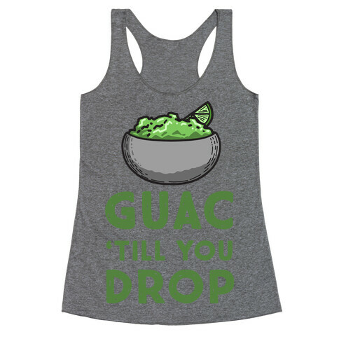 Guac 'Till You Drop Racerback Tank Top