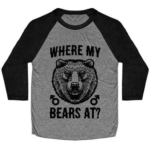 Where My Bears At? Baseball Tee