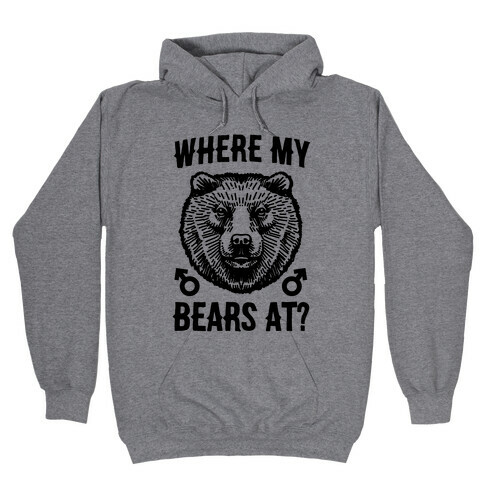 Where My Bears At? Hooded Sweatshirt