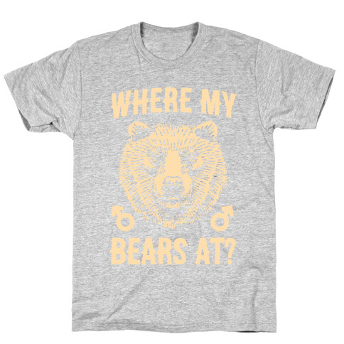 Where My Bears At? T-Shirt