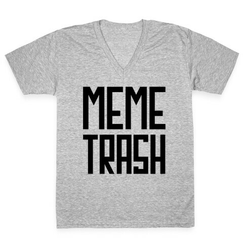 Meme Trash V-Neck Tee Shirt