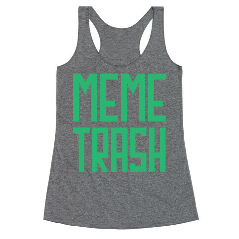 Meme Trash Racerback Tank Top