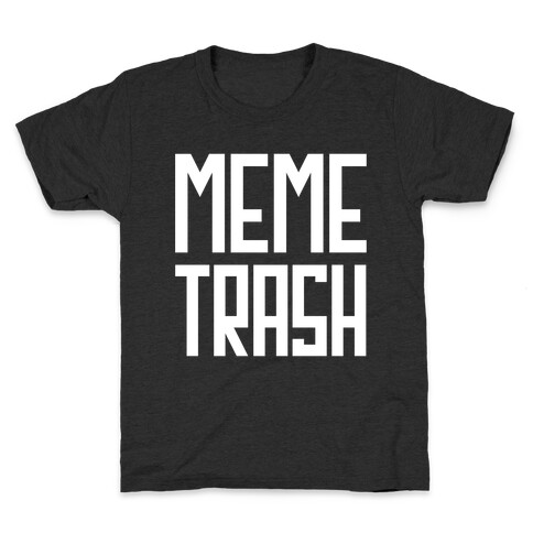 Meme Trash Kids T-Shirt