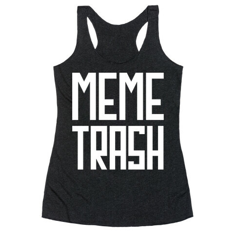 Meme Trash Racerback Tank Top