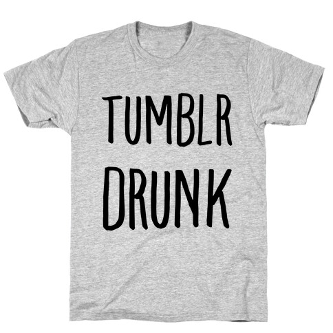 Tumblr Drunk T-Shirt