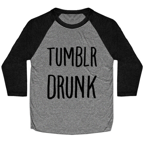 Tumblr Drunk Baseball Tee