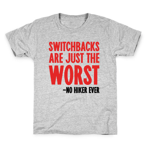 Switchbacks Are Just The Worst Kids T-Shirt