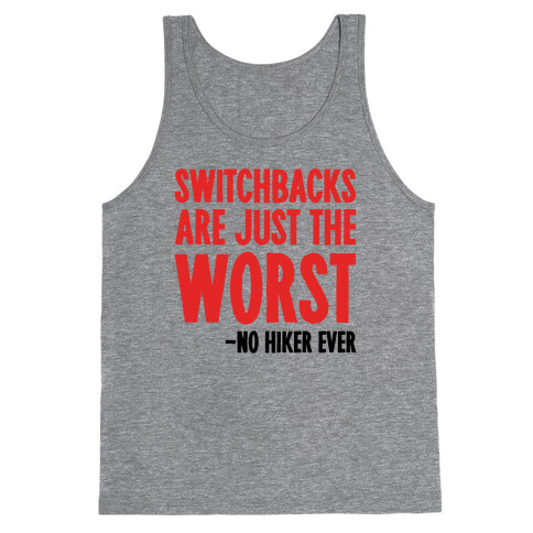 Switchbacks Are Just The Worst Tank Top