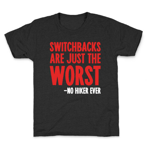 Switchbacks Are Just The Worst Kids T-Shirt
